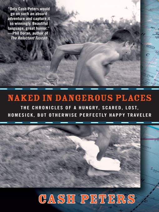 Title details for Naked in Dangerous Places by Cash Peters - Available
